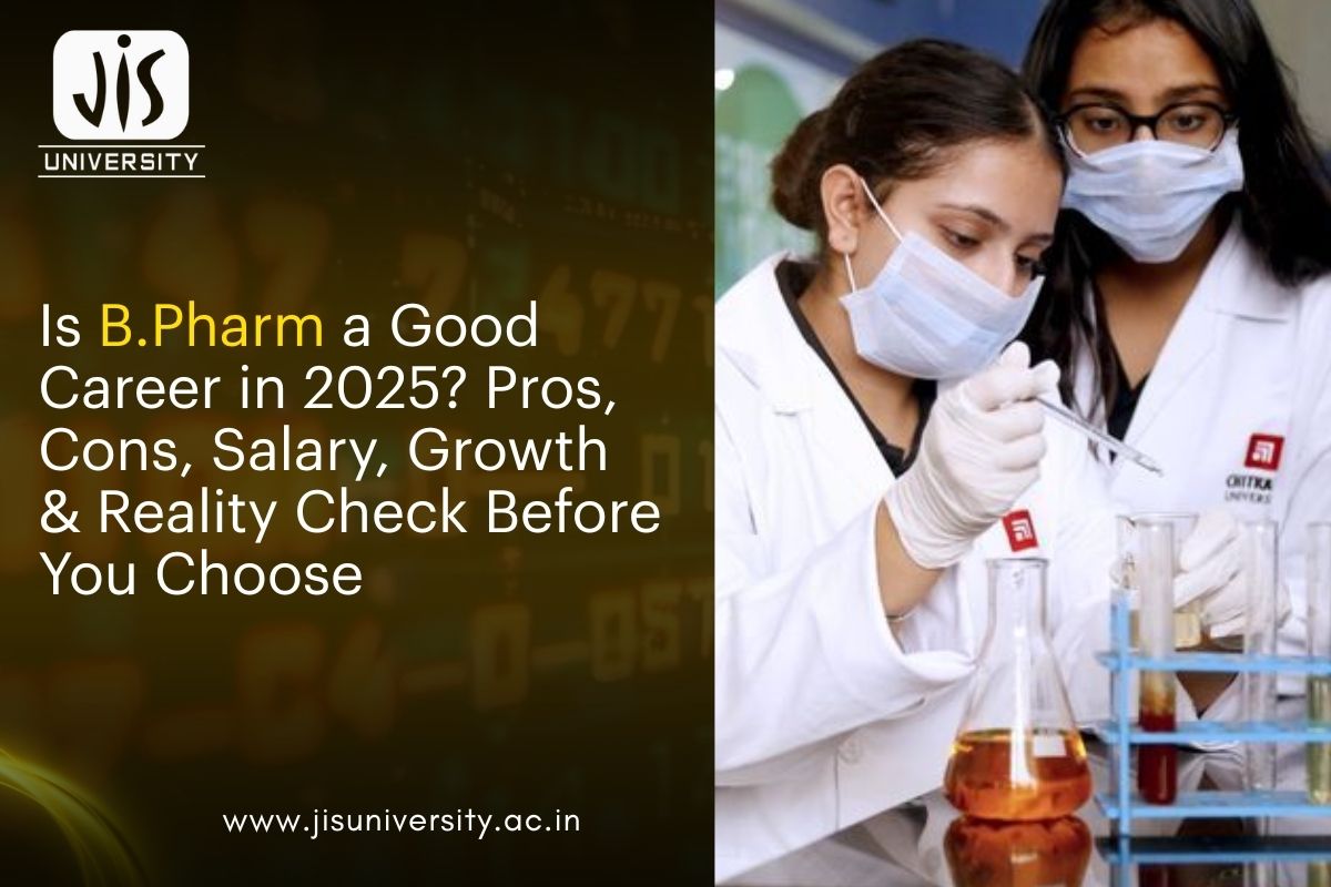 Is B.Pharm a Good Career in 2025? — Pros, Cons, Salary, Growth & a Reality Check Before You Choose
