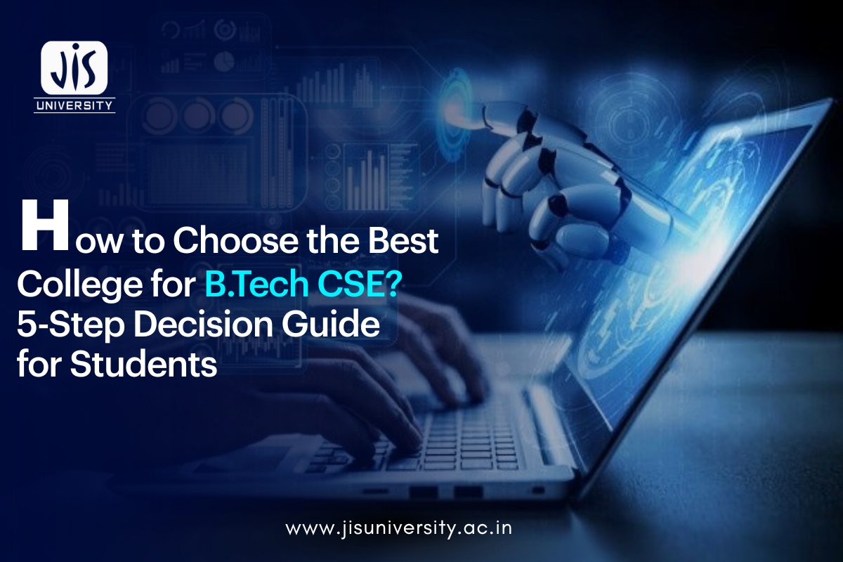 How to Choose the Best College for B.Tech CSE? 5-Step Decision Guide for Students