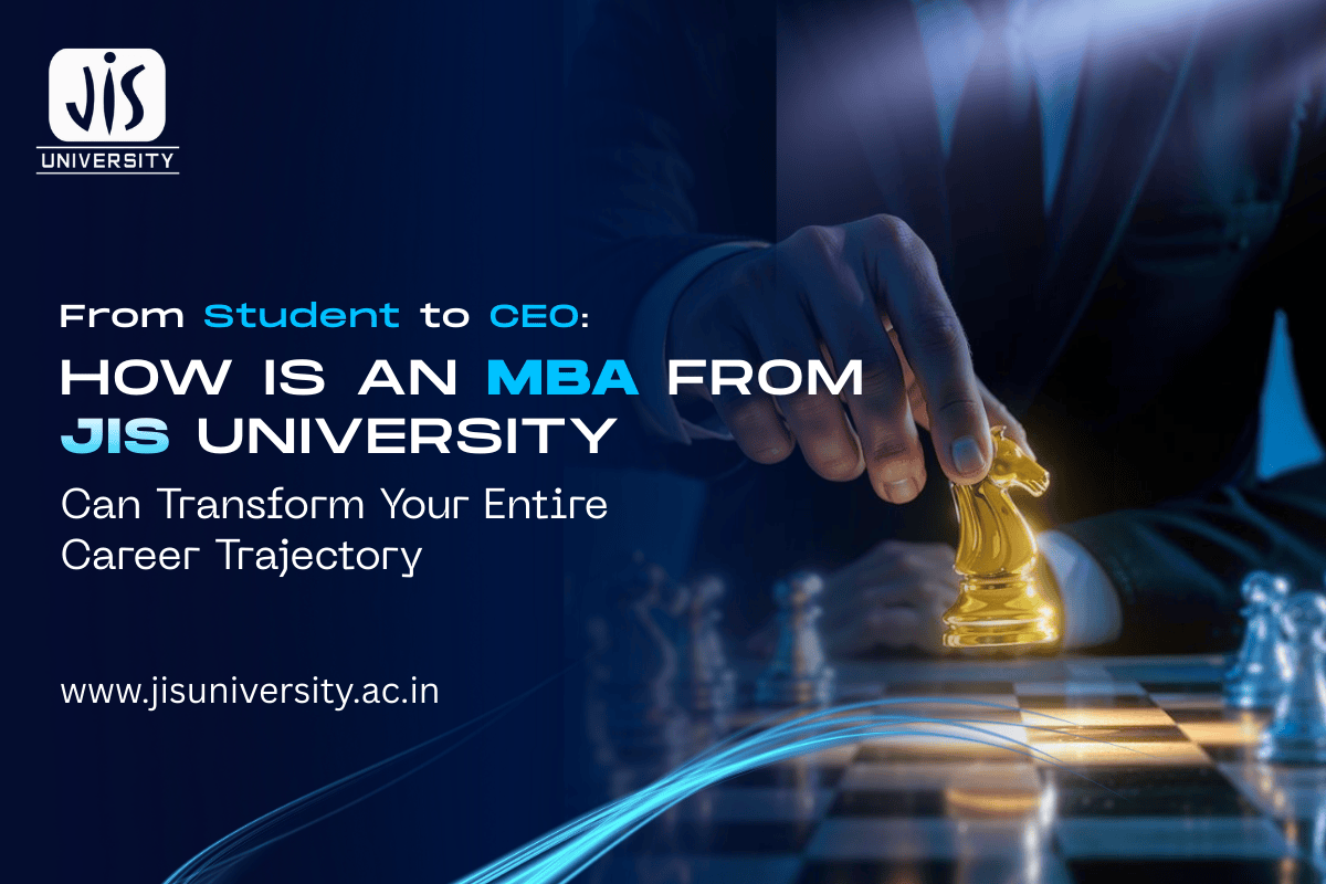 From Student to CEO: How an MBA from JIS University Can Transform Your Entire Career Trajectory